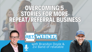Overcoming 5 Stories for More Repeat Referral Business RETI Webinar Event YouTube Thumbnail image 2025 1920